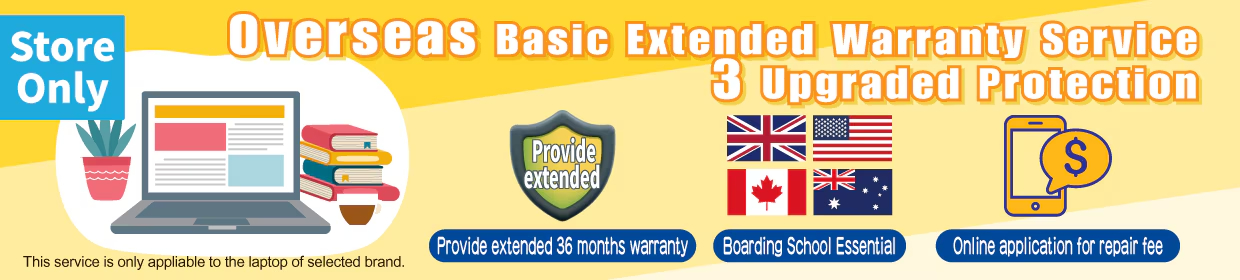 Overseas Extended Warranty: 36 extra months of coverage, ideal for overseas study, with online claims for local repair costs