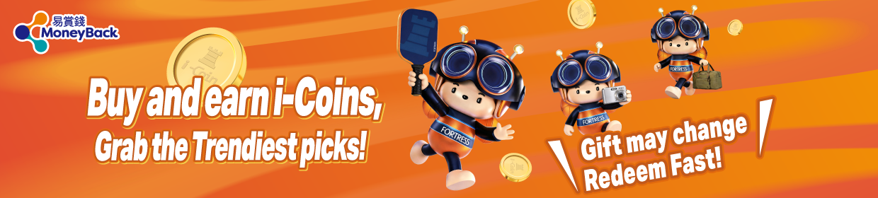 FORTRESS x MoneyBack i-Coin · Earn i-Coin · Pick Your Trendy Rewards